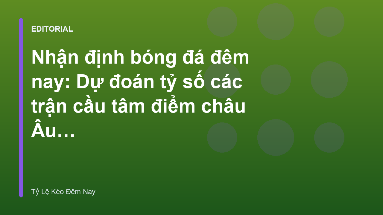Chuyên gia phân tích nhận định bóng đá đêm nay