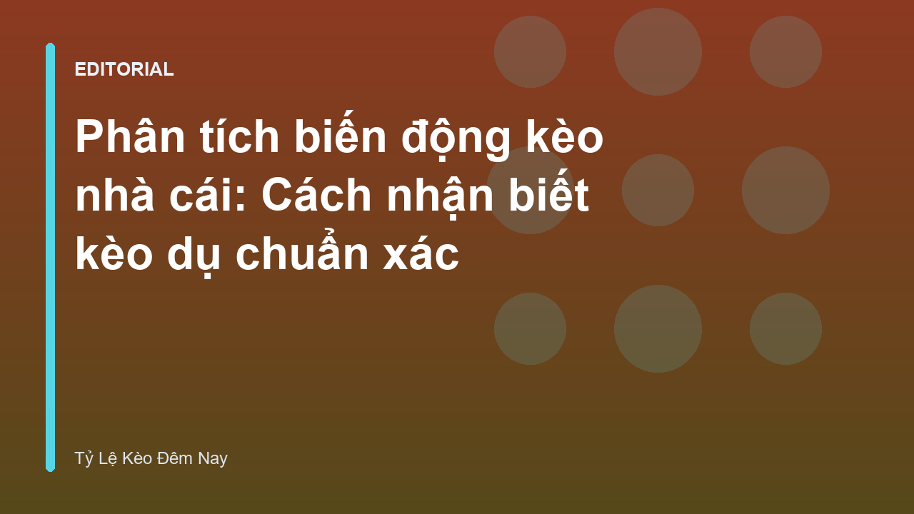 Phân tích biến động kèo nhà cái